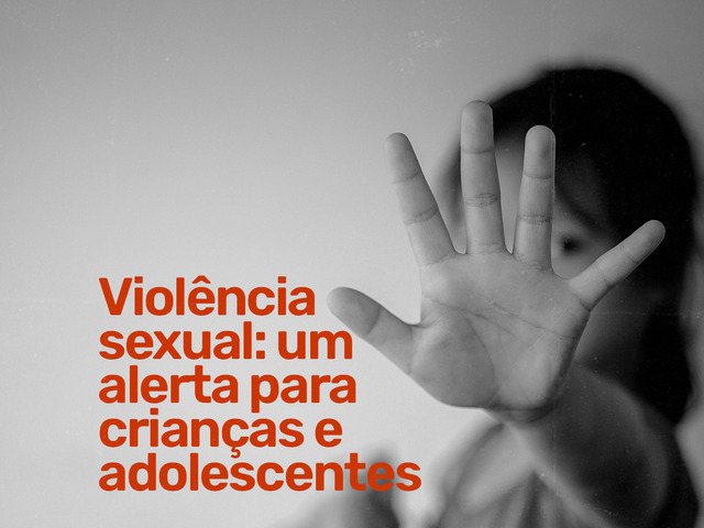 Capa do post A violência sexual contra crianças e adolescentes: um alerta necessário